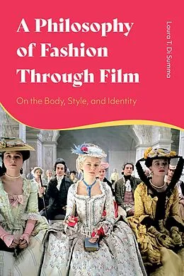 E-Book (pdf) A Philosophy of Fashion Through Film von Laura T. Di Summa