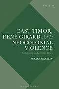 E-Book (pdf) East Timor, René Girard and Neocolonial Violence von Susan Connelly