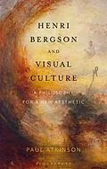 E-Book (pdf) Henri Bergson and Visual Culture von Paul Atkinson