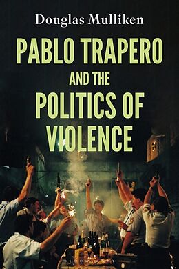 Fester Einband Pablo Trapero and the Politics of Violence von Douglas Mulliken