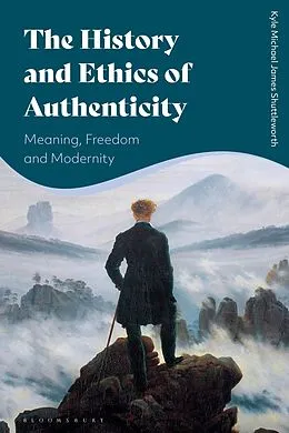 E-Book (epub) The History and Ethics of Authenticity von Kyle Michael James Shuttleworth