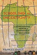 E-Book (epub) Schooling as Uncertainty von Frances Vavrus