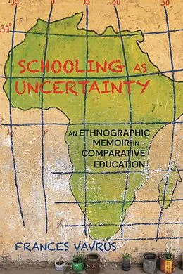 E-Book (epub) Schooling as Uncertainty von Frances Vavrus