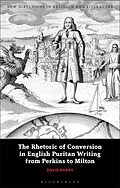 E-Book (epub) The Rhetoric of Conversion in English Puritan Writing from Perkins to Milton von David Parry