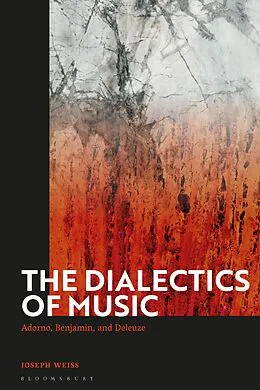 E-Book (epub) The Dialectics of Music von Joseph Weiss