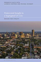 eBook (epub) Pentecostal Insight in a Segregated US City de Frederick Klaits, Michael Richbart, Lashekia Chatman