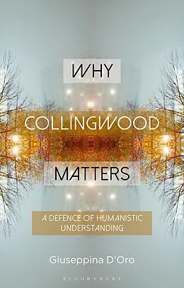 E-Book (epub) Why Collingwood Matters von Giuseppina D'Oro