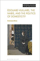 Livre Relié Édouard Vuillard, the Nabis, and the Politics of Domesticity de Francesca Berry