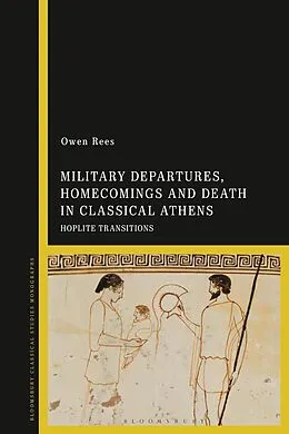 E-Book (epub) Military Departures, Homecomings and Death in Classical Athens von Owen Rees