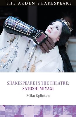 Livre Relié Shakespeare in the Theatre: Satoshi Miyagi de Mika Eglinton