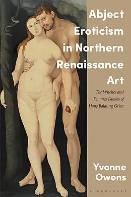 E-Book (epub) Abject Eroticism in Northern Renaissance Art von Yvonne Owens
