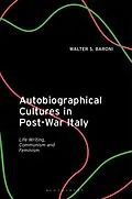 E-Book (pdf) Autobiographical Cultures in Post-War Italy von Walter S. Baroni