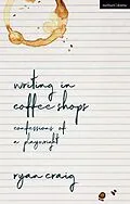 E-Book (pdf) Writing in Coffee Shops von Ryan Craig