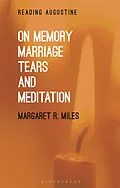 E-Book (epub) On Memory, Marriage, Tears and Meditation von Margaret R. Miles