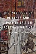 E-Book (pdf) The Intersection of Class and Space in British Postwar Writing von Simon Lee