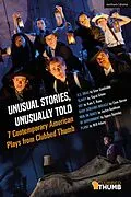 E-Book (epub) Unusual Stories, Unusually Told: 7 Contemporary American Plays from Clubbed Thumb von Sigrid Gilmer, Gina Gionfriddo, Clare Barron
