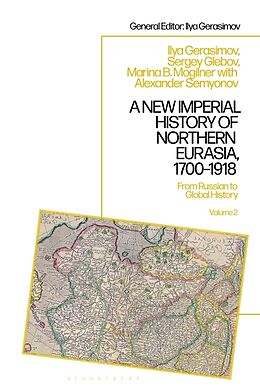 Livre Relié A New Imperial History of Northern Eurasia, 1700-1918 de Marina B. Mogilner