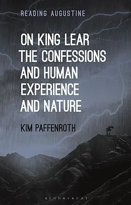 E-Book (epub) On King Lear, The Confessions, and Human Experience and Nature von Kim Paffenroth