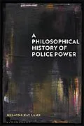 E-Book (epub) A Philosophical History of Police Power von Melayna Kay Lamb