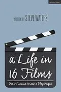 E-Book (epub) A Life in 16 Films von Steve Waters