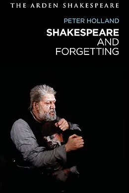 E-Book (epub) Shakespeare and Forgetting von Peter Holland