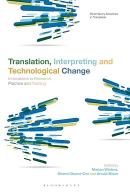Fester Einband Translation, Interpreting and Technological Change von Marion; Deane-Cox, Sharon; Bser, Ursula Winters