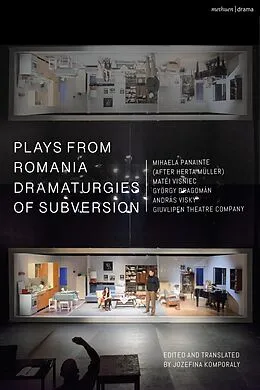E-Book (epub) Plays from Romania: Dramaturgies of Subversion von Mihaela Panainte, Matéi Visniec, György Dragomán