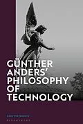 E-Book (pdf) Günther Anders' Philosophy of Technology von Babette Babich