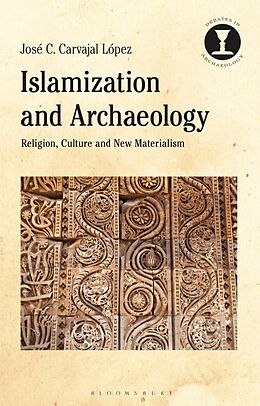 Couverture cartonnée Islamization and Archaeology de José C. Carvajal López