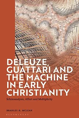 E-Book (pdf) Deleuze, Guattari and the Machine in Early Christianity von Bradley H. McLean