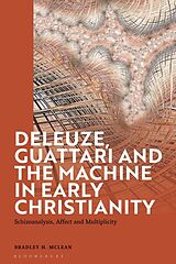 Couverture cartonnée Deleuze, Guattari and the Machine in Early Christianity de Bradley H. McLean