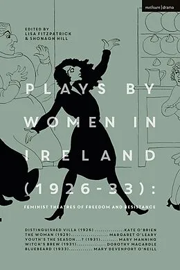 E-Book (epub) Plays by Women in Ireland (1926-33): Feminist Theatres of Freedom and Resistance von Margaret O'Leary, Mary Manning, Dorothy Macardle