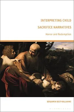 E-Book (epub) Interpreting Child Sacrifice Narratives von Benjamin Beit-Hallahmi