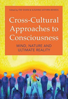 Couverture cartonnée Cross-Cultural Approaches to Consciousness de Itay; Beiweis, Susanne Kathrin Shani