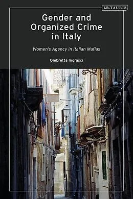 E-Book (pdf) Gender and Organized Crime in Italy von Ombretta Ingrascì