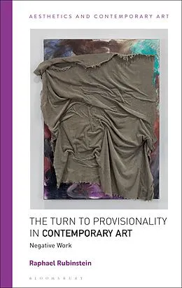 E-Book (pdf) The Turn to Provisionality in Contemporary Art von Raphael Rubinstein