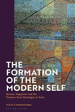 E-Book (epub) The Formation of the Modern Self von Felix O Murchadha
