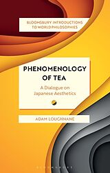 Couverture cartonnée Phenomenology of Tea de Adam Loughnane