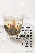 E-Book (pdf) Identity, Home and Writing Elsewhere in Contemporary Chinese Diaspora Poetry von Jennifer Wong