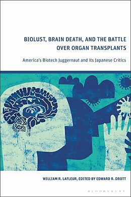 Couverture cartonnée Biolust, Brain Death, and the Battle Over Organ Transplants de LaFleur William R.