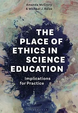 E-Book (epub) The Place of Ethics in Science Education von Amanda McCrory, Michael J. Reiss