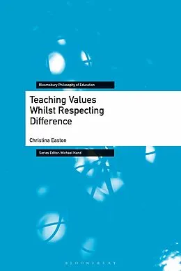 E-Book (pdf) Teaching Values Whilst Respecting Difference von Christina Easton
