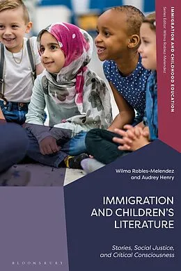 E-Book (epub) Immigration and Children's Literature von Wilma Robles-Melendez, Audrey Henry