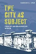 E-Book (pdf) The City as Subject von Carolyn S. Loeb