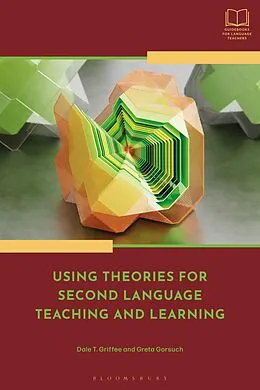 E-Book (epub) Using Theories for Second Language Teaching and Learning von Dale T. Griffee, Greta Gorsuch