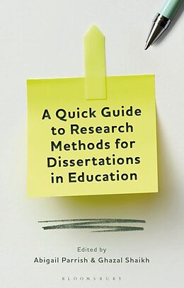 Kartonierter Einband A Quick Guide to Research Methods for Dissertations in Education von Abigail; Shaikh, Ghazal Parrish