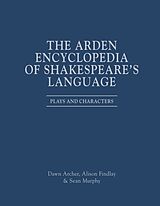 Livre Relié The Arden Encyclopedia of Shakespeares Language de Alison Findlay, Sean Murphy, Dawn Archer