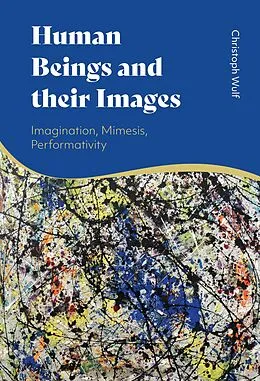 E-Book (epub) Human Beings and their Images von Christoph Wulf