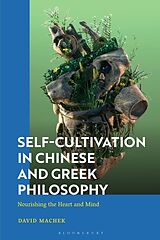 Livre Relié Self-Cultivation in Chinese and Greek Philosophy de David Machek