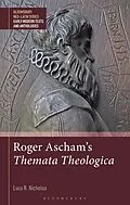 E-Book (pdf) Roger Ascham's Themata Theologica von Lucy R. Nicholas